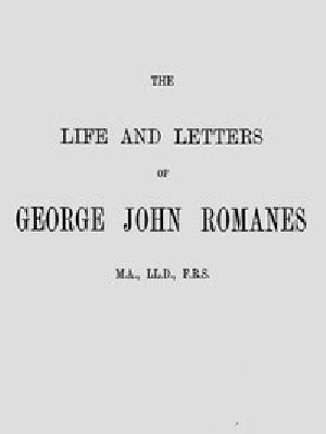 [Gutenberg 49182] • The Life and Letters of George John Romanes, M.A., LL.D., F.R.S.